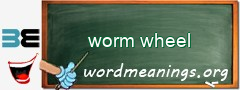 WordMeaning blackboard for worm wheel